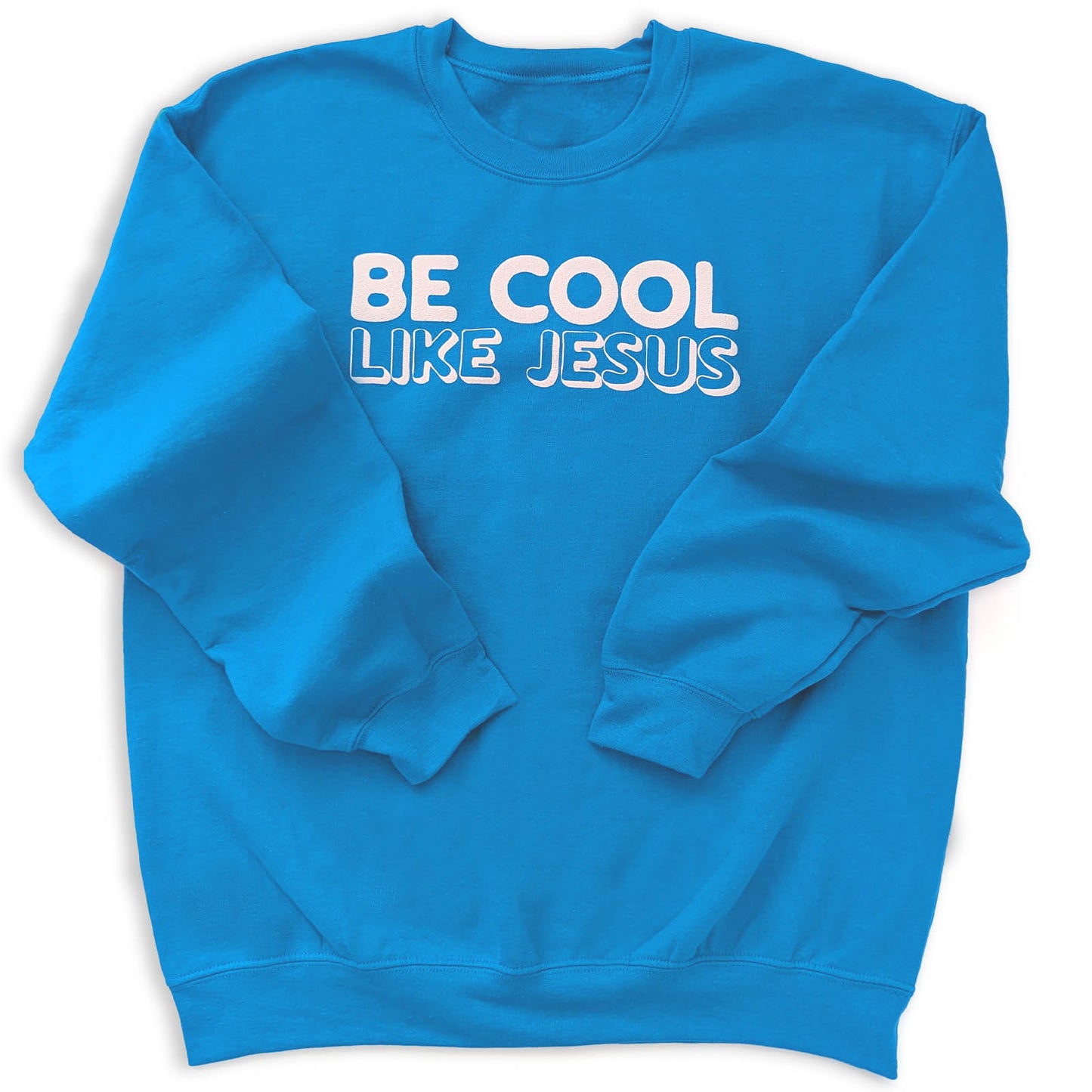Be Cool Like Jesus Crew Sweatshirt