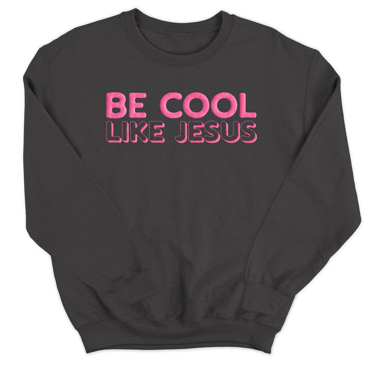 Be Cool Like Jesus Crew Sweatshirt