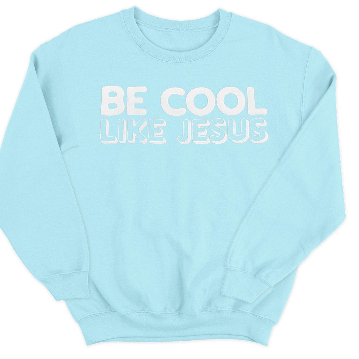 Be Cool Like Jesus Crew Sweatshirt