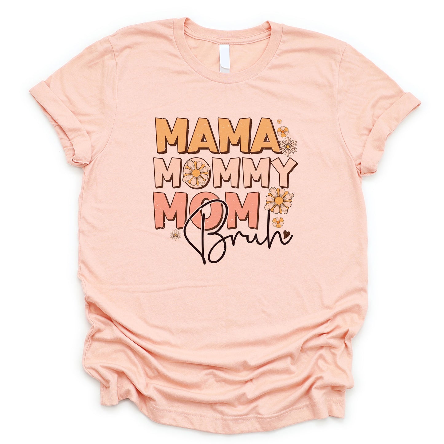 Mommy Mama Mom Bruh with flowers