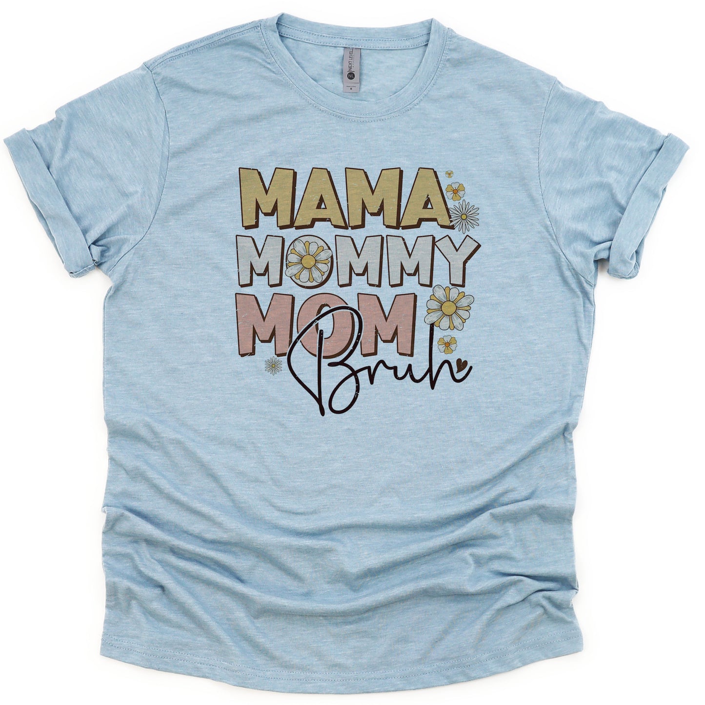 Mommy Mama Mom Bruh with flowers