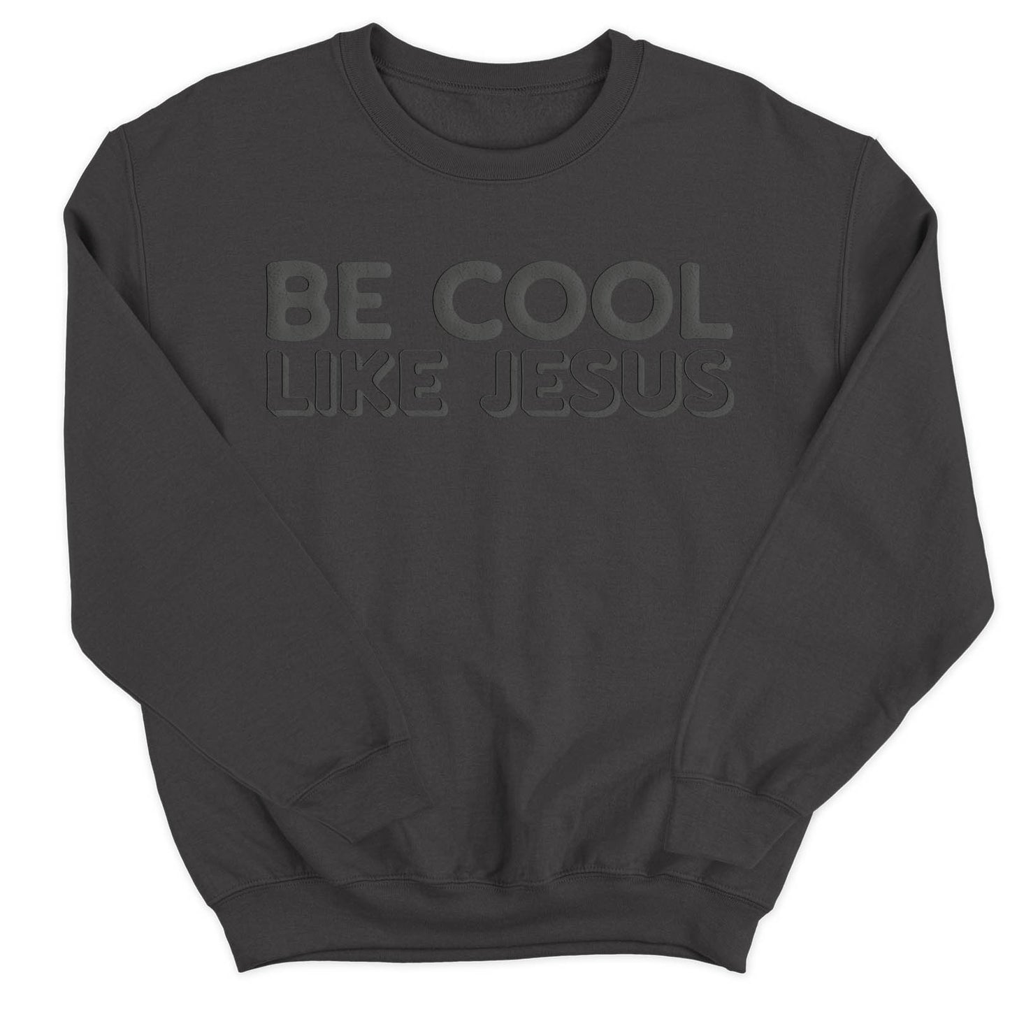 Be Cool Like Jesus Crew Sweatshirt