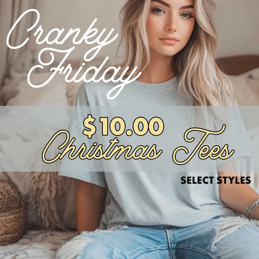 Cranky Friday $10.00 Tee