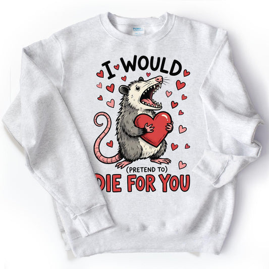 I would (Pretend to) Die for you