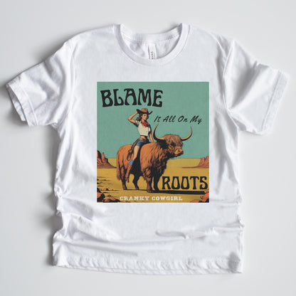 Blame it All on my Roots!