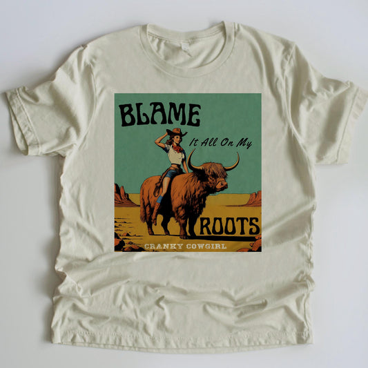 Blame it All on my Roots!