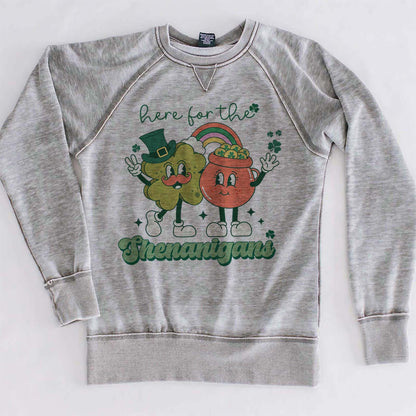 Here for the Shenanigans Sweatshirts