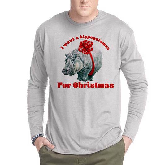 I want a Hippopotamus for Christmas Long Sleeve Tee