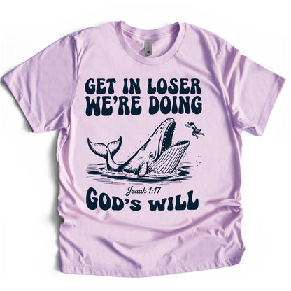 Get in Loser, We're doing God's Will