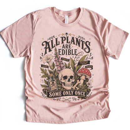 All plants are edible...