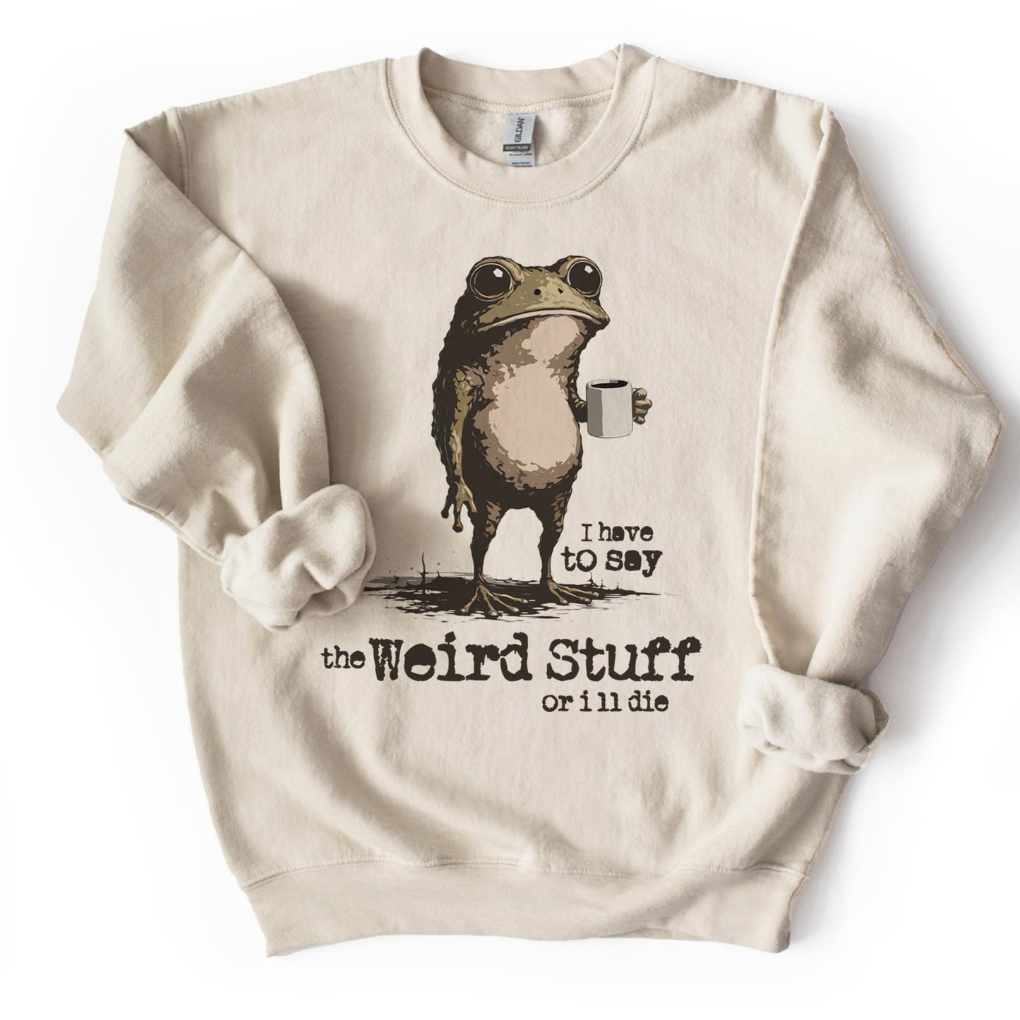 I Say the Weird Stuff or I'll Die