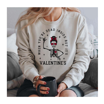 Dead Inside but it's Valentines Sweatshirts